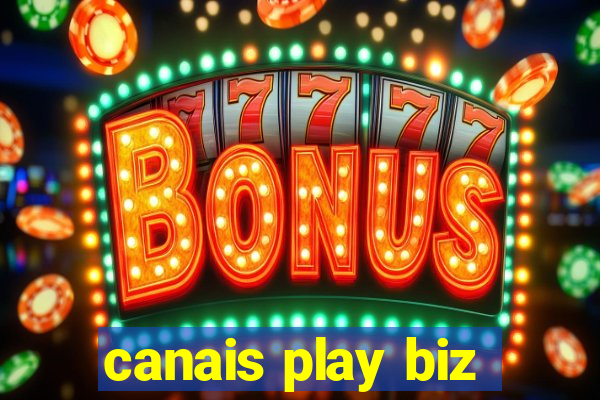 canais play biz